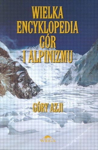 Wielka Encyklopedia Gór i Alpinizmu Tom 2 Opracowanie zbiorowe