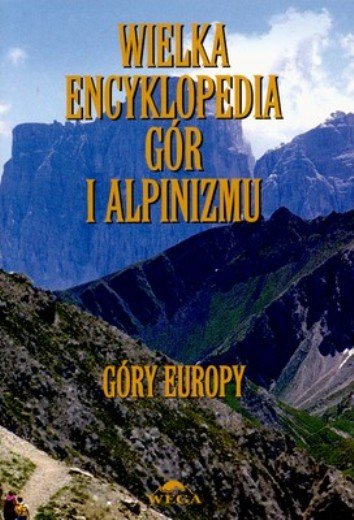 Wielka encyklopedia gór i alpinizmu. Tom III Opracowanie zbiorowe