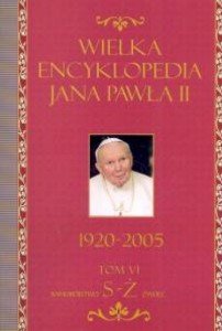 Wielka Encyklopedia Jana Pawła II 1920-2005 Tom 6 S-Ż Opracowanie zbiorowe