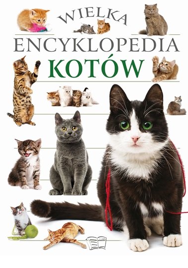 Wielka encyklopedia kotów Opracowanie zbiorowe