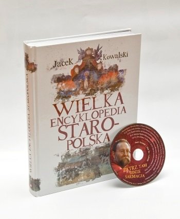 Wielka encyklopedia staropolska Kowalski Jacek