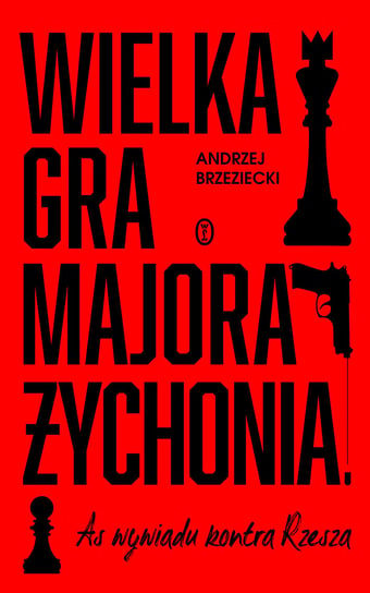 Wielka gra majora Żychonia Brzeziecki Andrzej