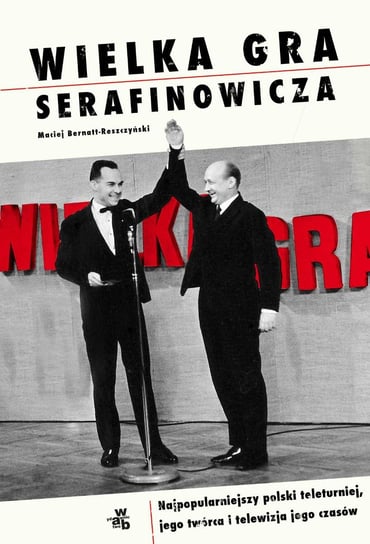 Wielka gra Serafinowicza Bernatt-Reszczyński Maciej