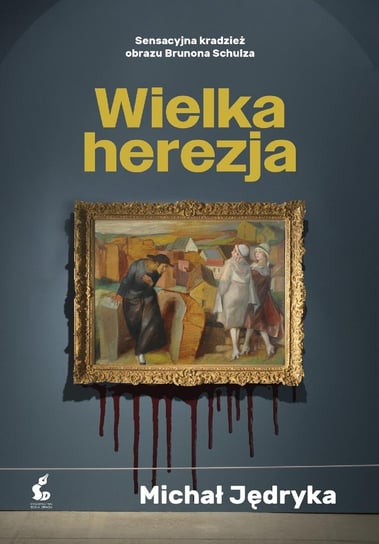 Wielka herezja Jędryka Michał