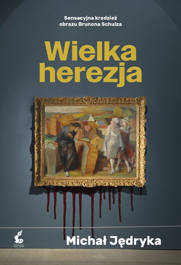 Wielka herezja Jędryka Michał