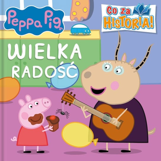 Wielka historia. Co za historia. Świnka Peppa Opracowanie zbiorowe