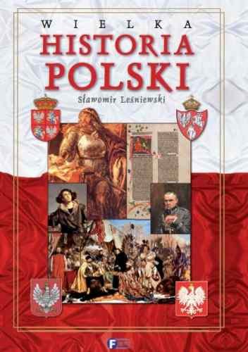Wielka Historia Polski Leśniewski Sławomir