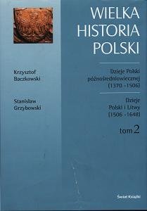Wielka Historia Polski. Tom 2 Baczkowski Krzysztof, Grzybowski Stanisław
