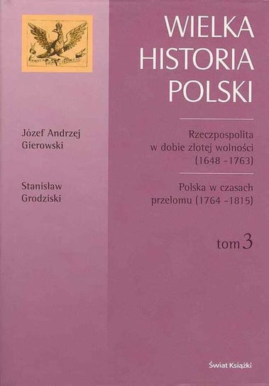 Wielka Historia Polski. Tom 3 Gierowski Józef Andrzej, Grodziski Stanisław