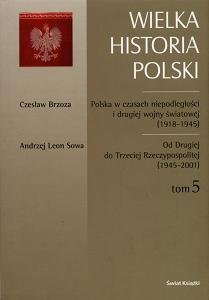 Wielka Historia Polski. Tom 5 Brzoza Czesław, Sowa Andrzej