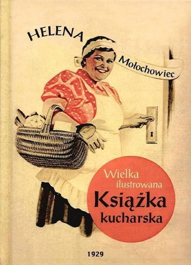 Wielka ilustrowana książka kucharska Mołochowiec Helena