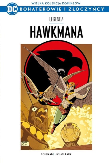 Wielka Kolekcja Komiksów DC Bohaterowie i Złoczyńcy. Legenda Hawkmana Tom 13 Hachette Polska Sp. z o.o.