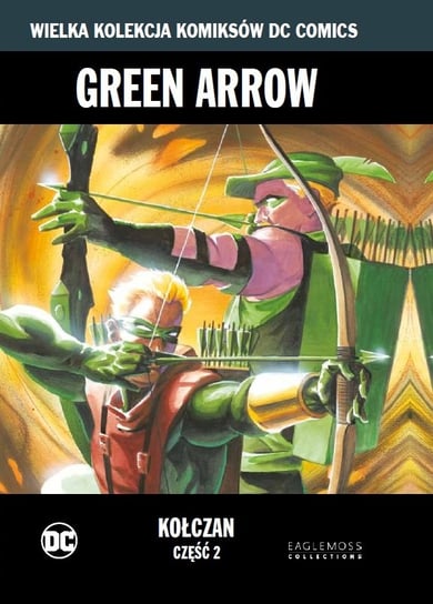 Wielka Kolekcja Komiksów DC Comics. Green Arrow Kołczan Część 2 Tom 4 Eaglemoss Ltd.
