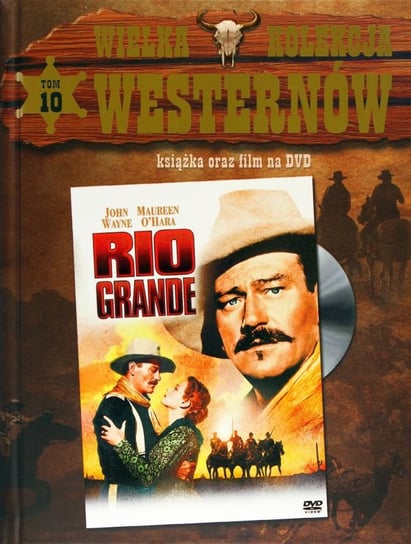 Wielka Kolekcja Westernów 10: Rio Grande (booklet) Ford John