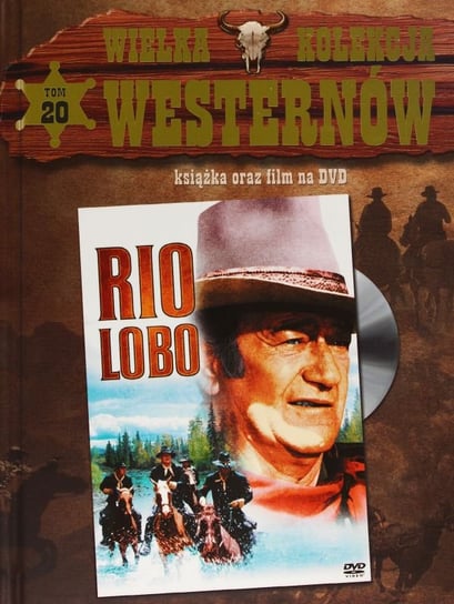 Wielka Kolekcja Westernów 20: Rio Lobo (booklet) Hawks Howard