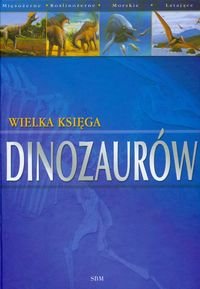 Wielka księga dinozaurów Dixon Dougal