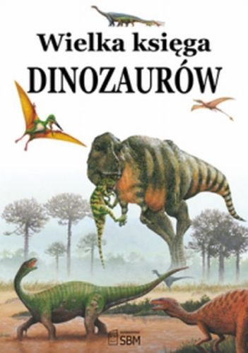 Wielka księga dinozaurów (biała) Dixon Dougal