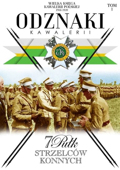 Wielka Księga Kawalerii Polskiej 1918-1939 Odznaki Kawalerii Nr 1 Edipresse Polska S.A.