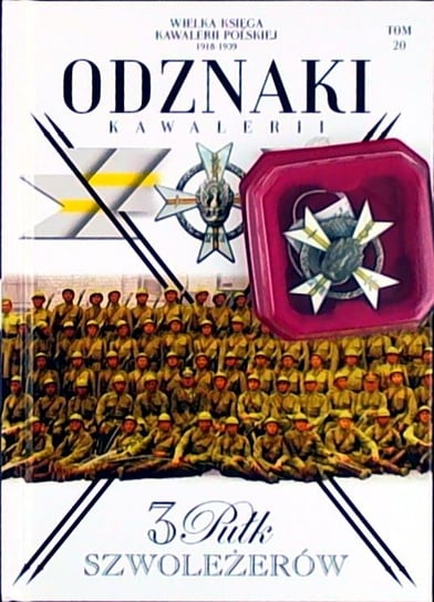 Wielka Księga Kawalerii Polskiej 1918-1939 Odznaki Kawalerii Nr 20 Edipresse Polska S.A.