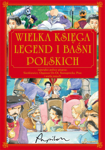 Wielka księga legend i baśni polskich Opracowanie zbiorowe