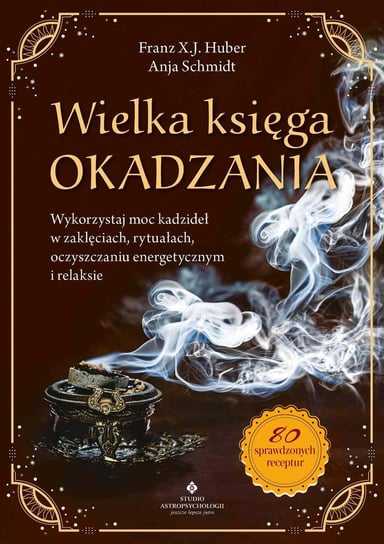 Wielka księga okadzania - ebook epub Franz X. J. Huber, Anja Schmidt