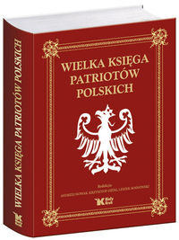 Wielka księga patriotów polskich Opracowanie zbiorowe