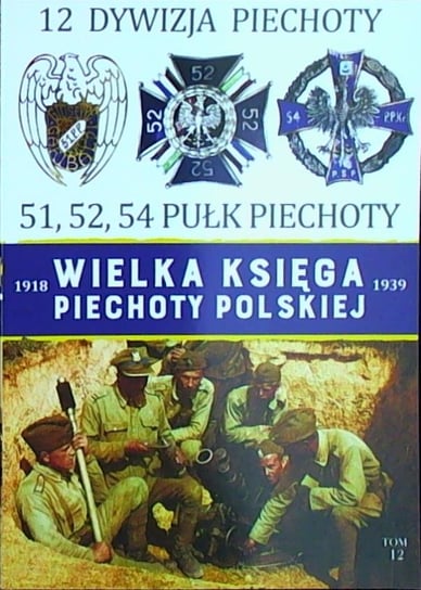 Wielka Księga Piechoty Polskiej Tom 12 Edipresse Polska S.A.