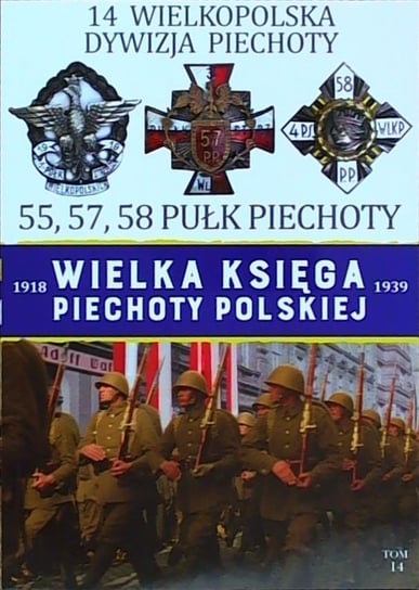 Wielka Księga Piechoty Polskiej Tom 14 Edipresse Polska S.A.