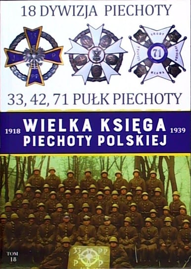 Wielka Księga Piechoty Polskiej Tom 18 Edipresse Polska S.A.