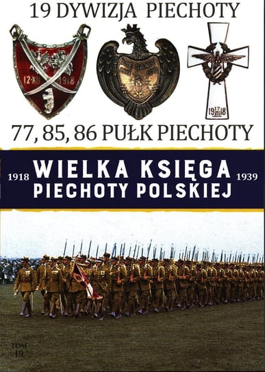 Wielka Księga Piechoty Polskiej Tom 19 Edipresse Polska S.A.