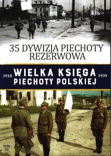 Wielka Księga Piechoty Polskiej Tom 33 Edipresse Polska S.A.
