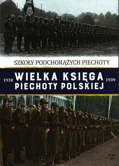Wielka Księga Piechoty Polskiej Tom 49 Edipresse Polska S.A.
