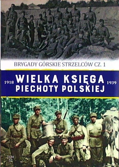 Wielka Księga Piechoty Polskiej Tom 52 Edipresse Polska S.A.