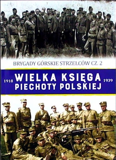 Wielka Księga Piechoty Polskiej Tom 53 Edipresse Polska S.A.
