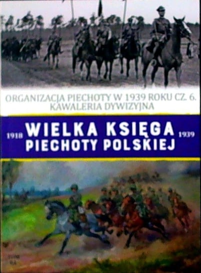 Wielka Księga Piechoty Polskiej Tom 61 Edipresse Polska S.A.