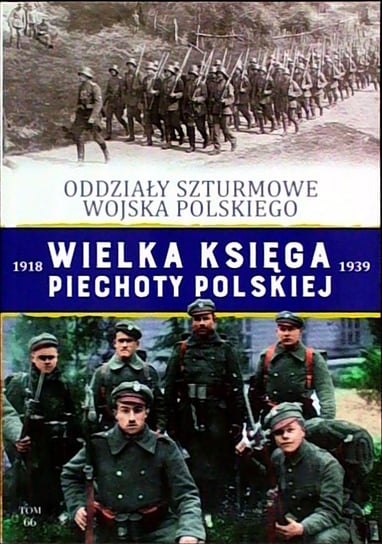 Wielka Księga Piechoty Polskiej Tom 66 Edipresse Polska S.A.