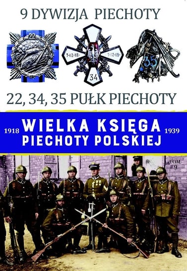 Wielka Księga Piechoty Polskiej Tom 9 Edipresse Polska S.A.