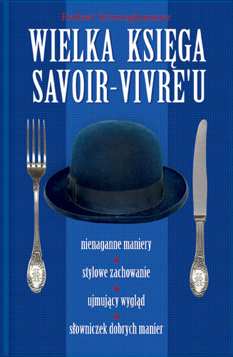 Wielka Księga Savoir-Vivre'u Schwinghammer Herbert