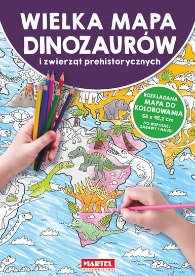 Wielka mapa dinozaurów i zwierząt prehistorycznych Opracowanie zbiorowe