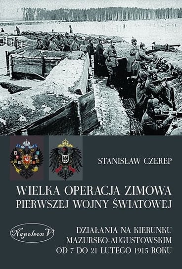Wielka operacja zimowa pierwszej wojny światowej Czerep Stanisław