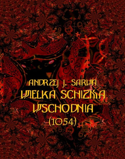 Wielka Schizma Wschodnia (1054) - ebook mobi Sarwa Andrzej Juliusz