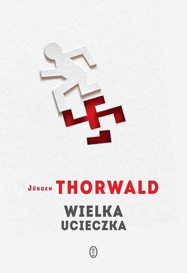 Wielka ucieczka Thorwald Jurgen