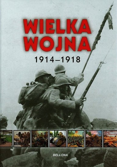 Wielka wojna 1914-1918 Kienzler Iwona