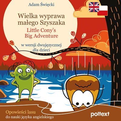 Wielka wyprawa małego Szyszaka. Little Cony’s Big Adventure - audiobook Święcki Adam