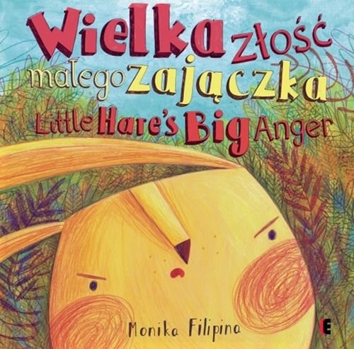 Wielka złość małego zajączka. The Big Anger Of A Little Hare Filipina Monika