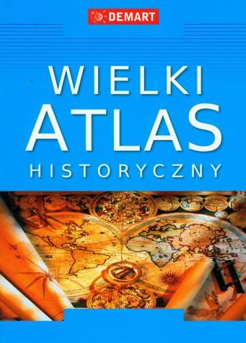 Wielki atlas historyczny Opracowanie zbiorowe