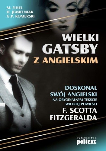 Wielki Gatsby z angielskim Fitzgerald Scott F., Jemielniak Dariusz, Fihel Marta, Komerski Grzegorz