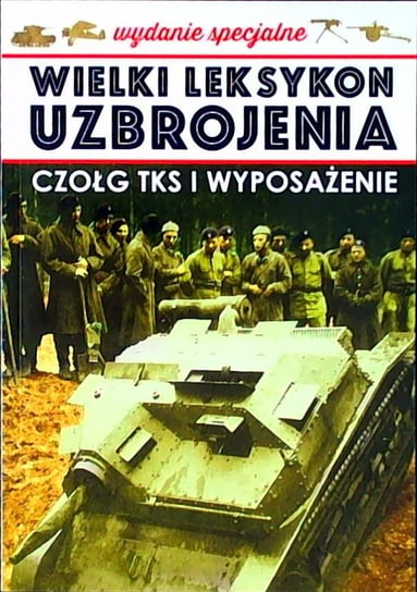 Wielki Leksykon Uzbrojenia Wydanie Specjalne Edipresse Polska S.A.