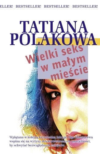 Wielki seks w małym mieście Polakowa Tatiana
