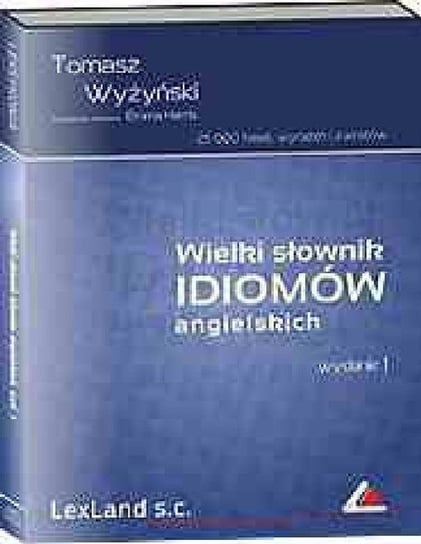 Wielki słownik idiomów angielskich Wyszyński Tomasz